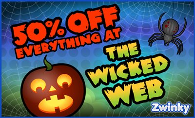 Everything is now 50% OFF at The Wicked Web. Go shop 'til you drop!