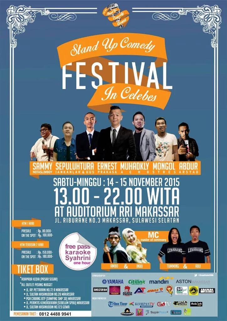 STAND UP COMEDY FESTIVAL IN CELEBES
14 &amp; 15 november 2015
13.00 - 22.00 wita
Di AUDITORIUM RRI Makassar