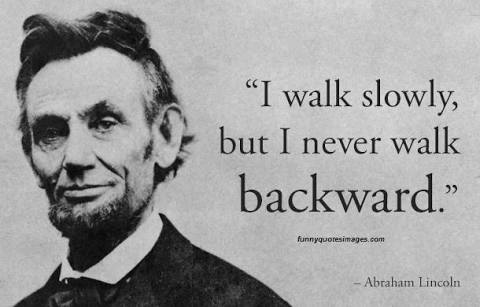 bandarlampung's tweet photo. I walk slowly, but i never walk backward. https://t.co/ddr2Ke1MZ4