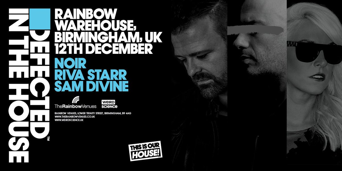 .<a href="/DefectedRecords/">Defected Records</a> <a href="/NoirMusic/">Noir / Noir Music</a>
<a href="/rivastarr/">Riva Starr</a> <a href="/djsamdivine/">Sam Divine</a>, Saturday 12th December #housemusic

bit.ly/DITH_Birmingham