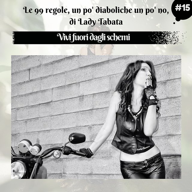 Barbara_Meoni's tweet photo. Vivi fuori dagli schemi! Le regole sono fatte per essere infrante.
#99regole  #99rules #ladytabata #bacibaci https://t.co/SaZ06omOKv