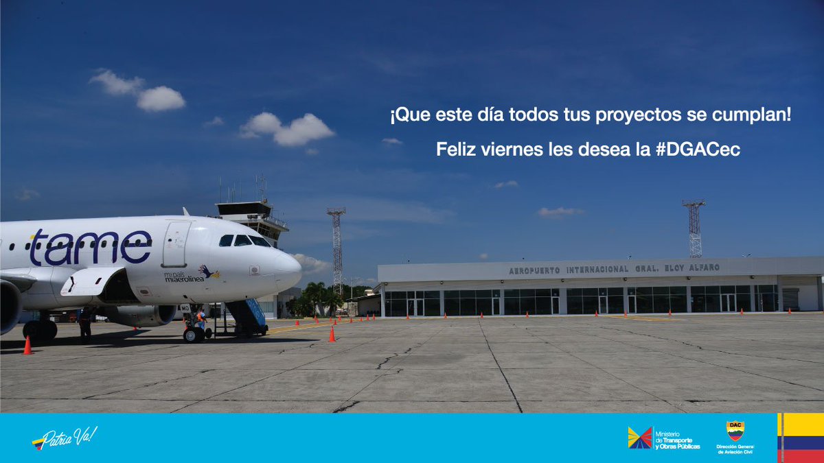DGAC_Ecuador's tweet photo. La #DGACec les desea un viernes lleno de éxitos. https://t.co/ez19WTw2aa