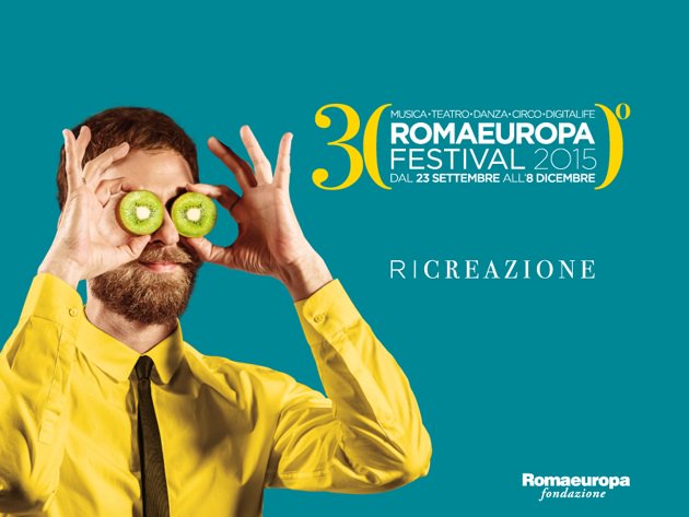#REf15 Musica, teatro, danza, circo, nuove tecnologie @romaeuropa: goo.gl/6mgqC4