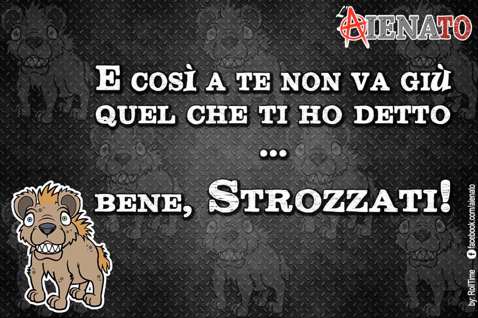 aIENAto's tweet photo. Spero ti vada bene così...e se non ti va bene è ancora meglio! #Strozzati #aIENAto https://t.co/kpiI5AWvWj