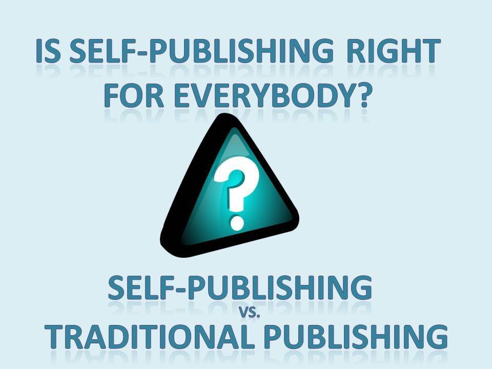 IS SELF-PUBLISHING RIGHT FOR EVERYBODY? rlynnarchie.wordpress.com/2015/10/23/is-…