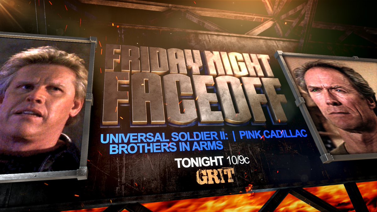 Grit On Twitter Watch Friday Night Face Off Tonight At 10 9c With Universal Soldier Ii Brothers In Arms And Pink Cadillac Https T Co Vmtvya7i66