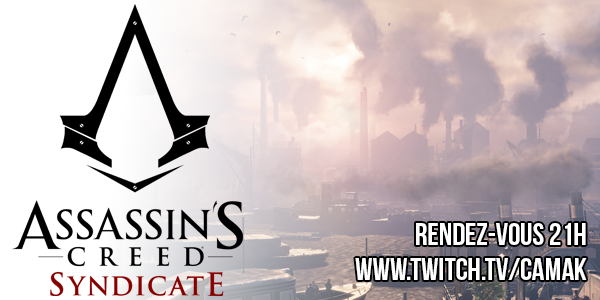 CaMaKStream's tweet photo. Live #AssassinsCreedSyndicate à 21h sur https://t.co/QRm0kAzv8M #NoTease https://t.co/k3Vj1jYqsx