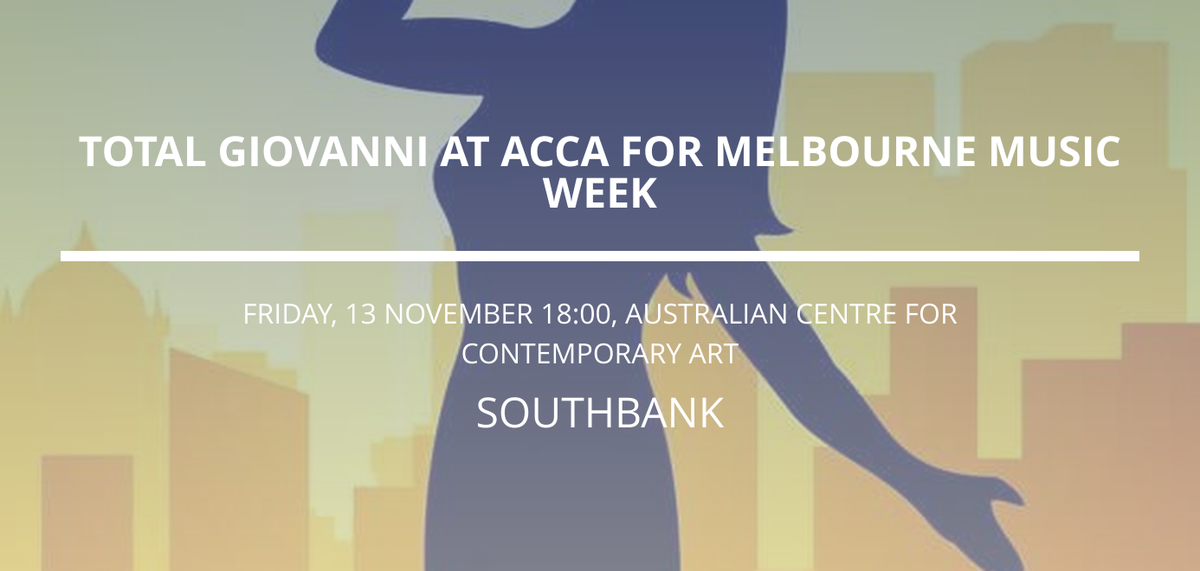 GigsInMelbourne's tweet photo. Don't miss the Total Giovanni at ACCA for Melbourne Music Week at Australian Centre for C... https://t.co/iQxVf8kfIU https://t.co/qac0LZI3QC
