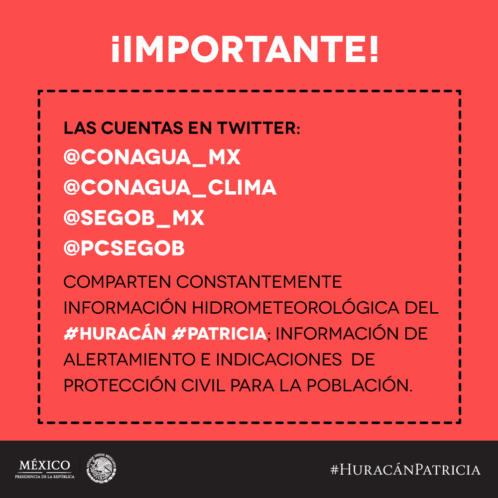 PresidenciaMX's tweet photo. Ante el #HuracánPatricia sigue a las siguientes cuentas de información oficial: #ProtecciónCivil https://t.co/12KVgtDFgB