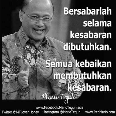 marioteguh's tweet image. Bersabarlah selama kesabaran dibutuhkan. Semua kebaikan membutuhkan kebaikan. Mario Teguh
