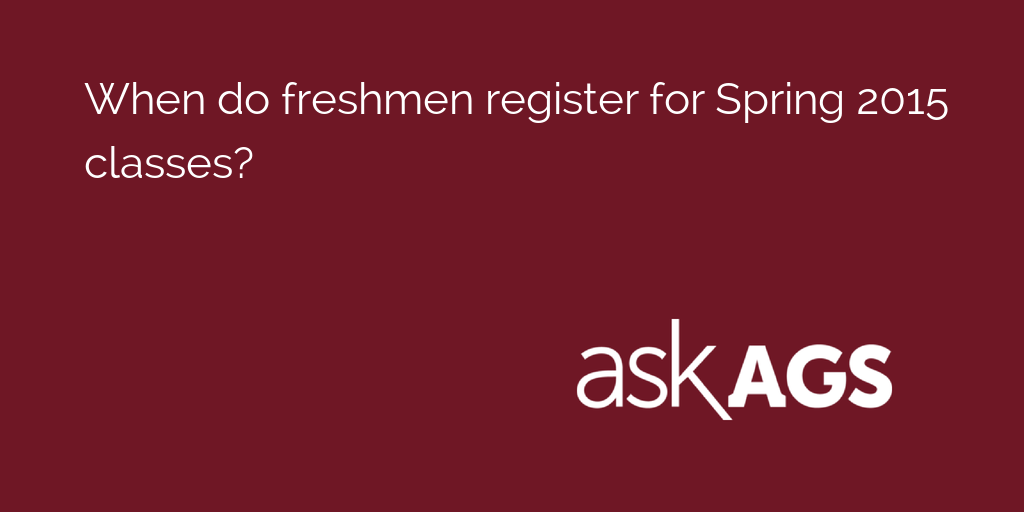 AskAgs's tweet photo. When do freshmen register for Spring 2015 classes?

See what students suggest: https://t.co/Ce2GX4xJYe https://t.co/DZt843EJ2f