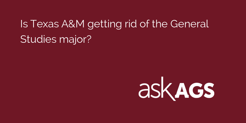 AskAgs's tweet photo. Is Texas A&amp;M getting rid of the General Studies major?

Click here for the answer: https://t.co/Kj3csuOXm3 https://t.co/UL6XhTjTly