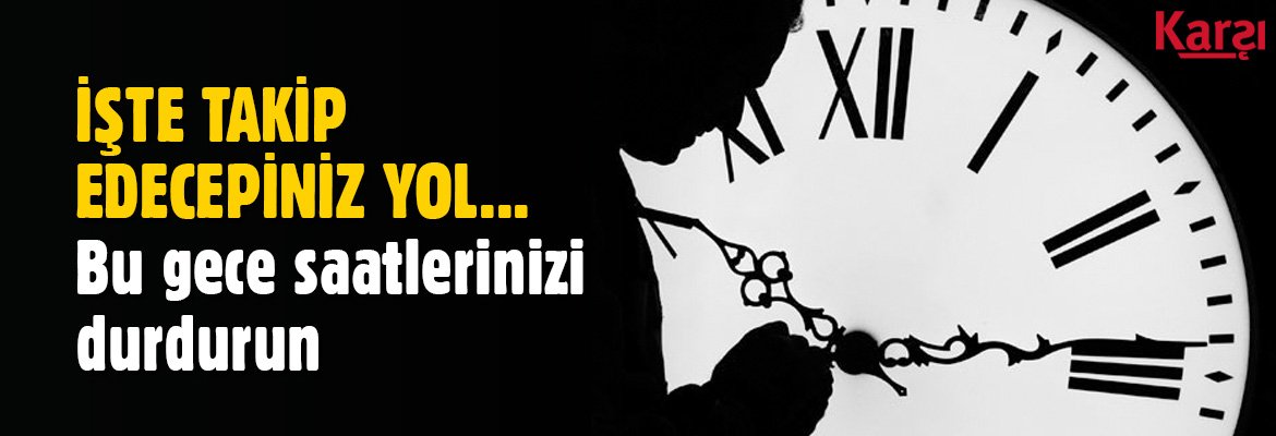 Dunya Saatleri Geri Aliyor Turkiye Saatleri Durduracak