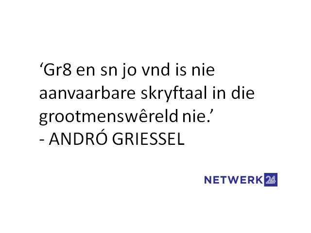 Liewe #GenZ, grootmense skryf nie 'sn jo vnd' nie. Cheers, Andró Griessel: trib.al/rw2lLiN <a href="/Andro720911/">Andro Griessel</a>