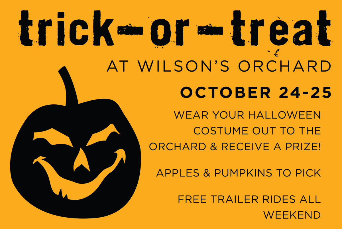 Trick or Treat at the orchard this weekend! Wear a costume out and get a prize!