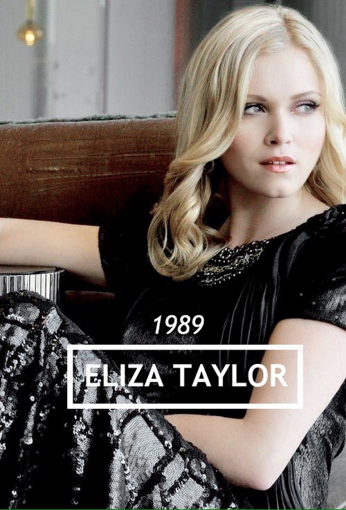 Happy Birthday to the beautiful Eliza Taylor 