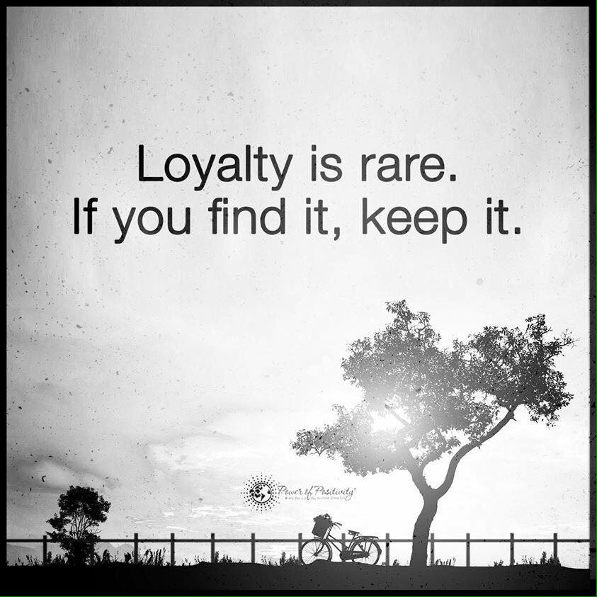 Loyalty is rare. If you find it, keep it. #loyalty #LoyaltyOverLooks #loyal #besmart