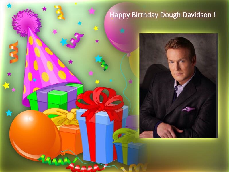  Happy Birthday to Doug Davidson enjoy your day     