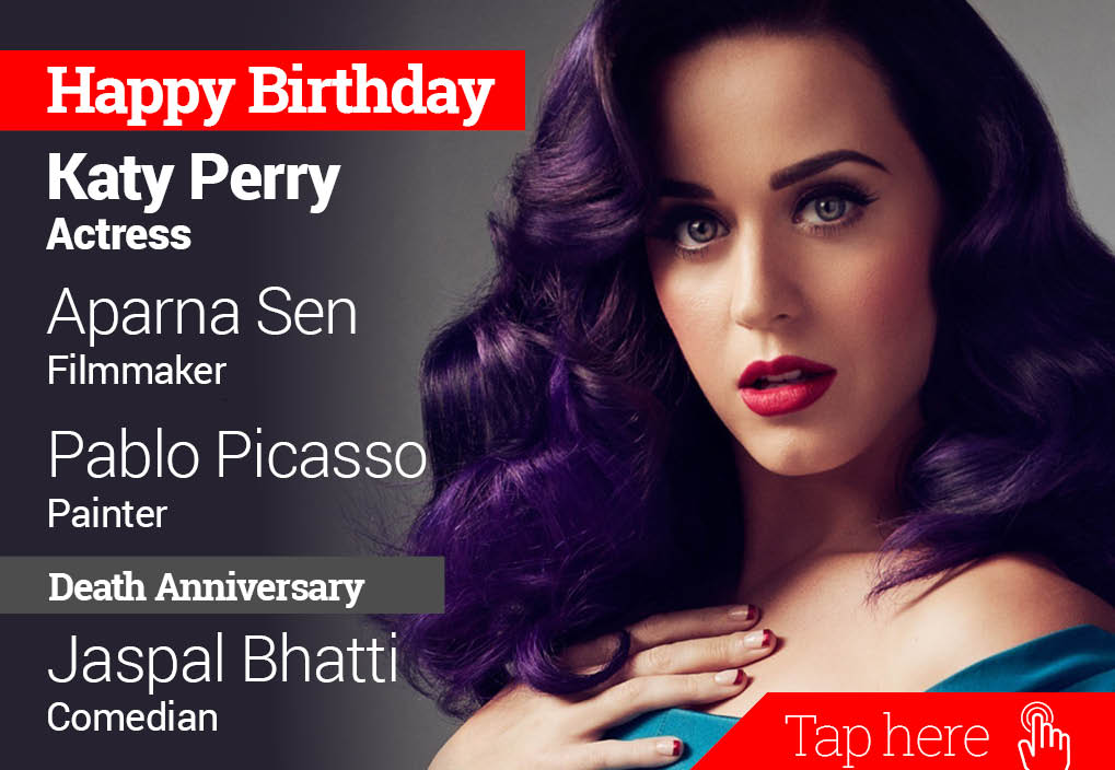 Homage Jaspal Bhatti. Happy Birthday Katy Perry, Aparna Sen, Pablo Picasso 