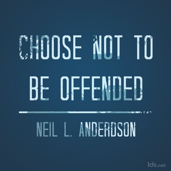Addfaith_'s tweet photo. Choose not to be offended. #QuoteofTruth #Mormon https://t.co/1d4ywbnWO8