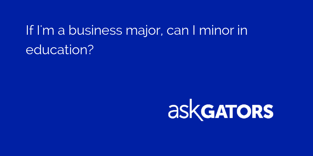 AskGators's tweet image. If I'm a business major, can I minor in education?

Students explain: asku.co/AskGators/ques…
