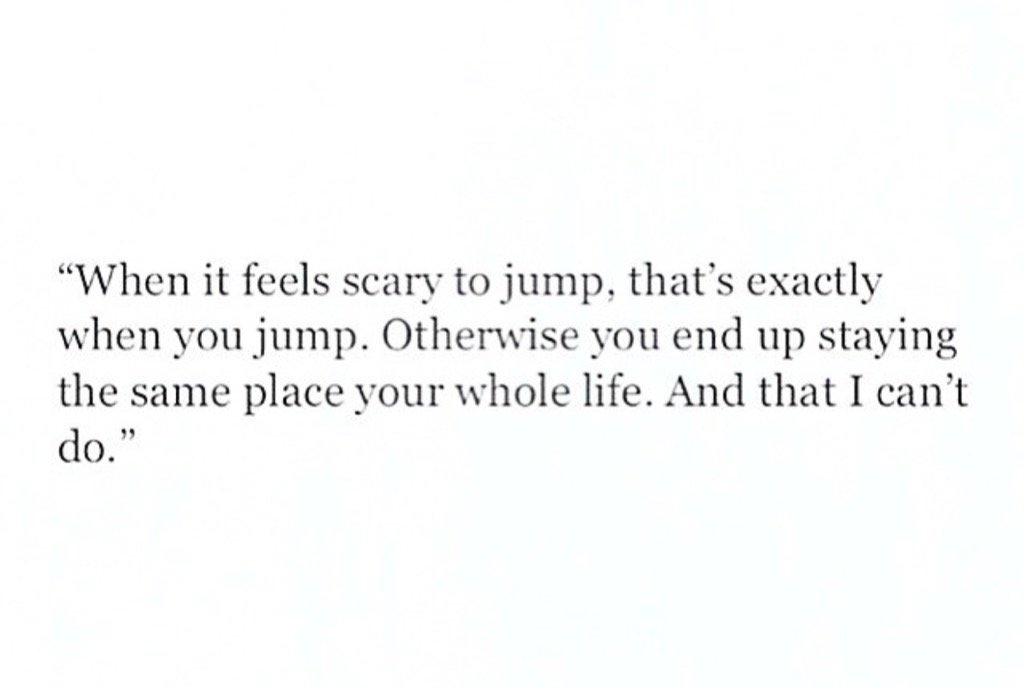 Ash_Costello's tweet photo. Everything I have in my life, I have because I jumped when it was scariest. https://t.co/nb3UhmC2bH