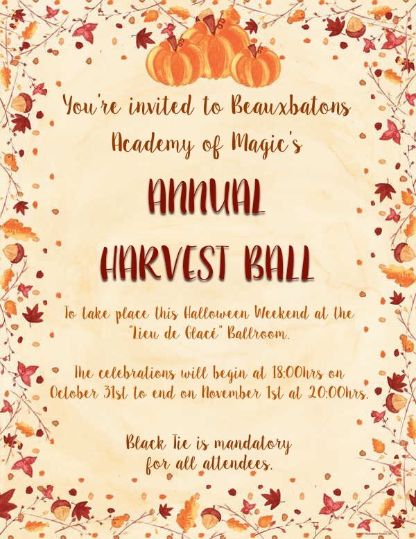 Ladies and gentlemen, we've been invited to Beauxbatons Harvest Ball.