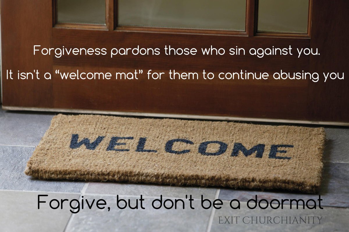 ExtChurchianity's tweet photo. Forgiveness is a pardon for sin. It isn't a welcome mat for someone to continue abusing you. https://t.co/9KaAelheeI https://t.co/btOWKizbbk