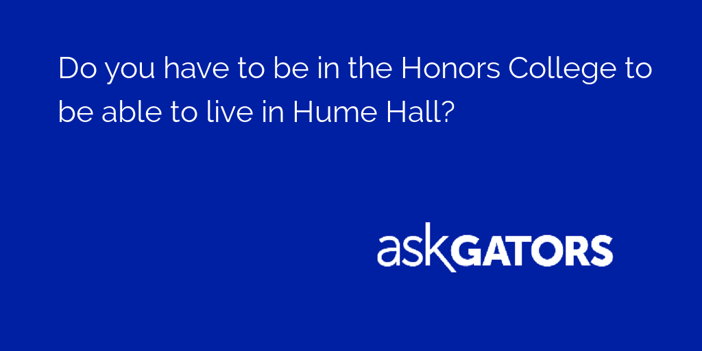 AskGators's tweet image. Do you have to be in the Honors College to be able to live in Hume Hall?

Learn here: asku.co/AskGators/ques…