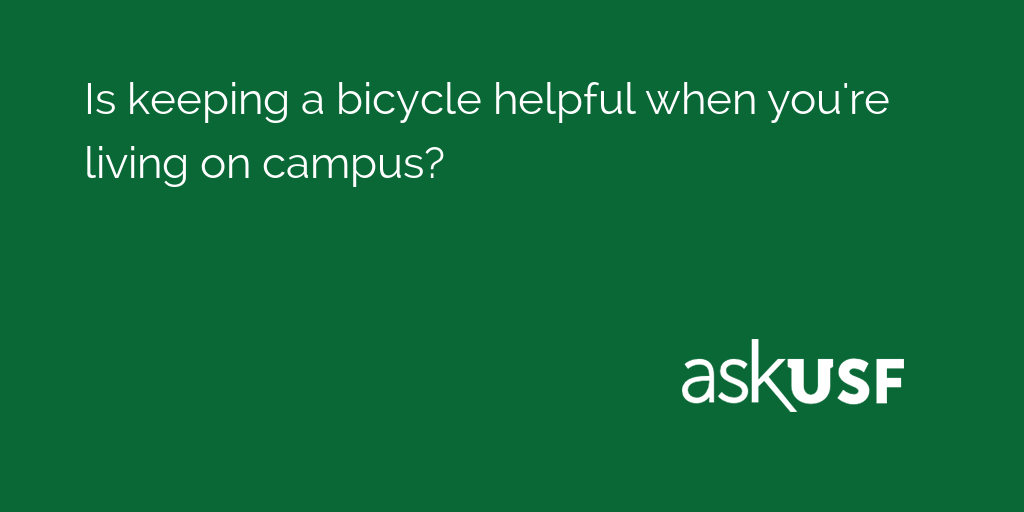Ask_USF's tweet photo. Is keeping a bicycle helpful when you're living on campus?

A student explains: https://t.co/KX1jTQwJuG https://t.co/kpMTf5d3tV