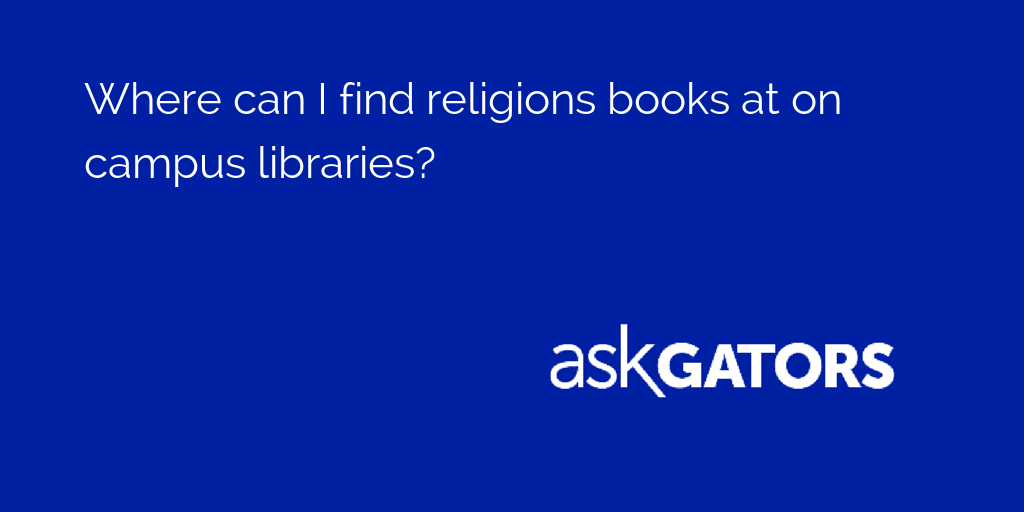 AskGators's tweet image. Where can I find religions books at on campus libraries?

Students explain: asku.co/AskGators/ques…