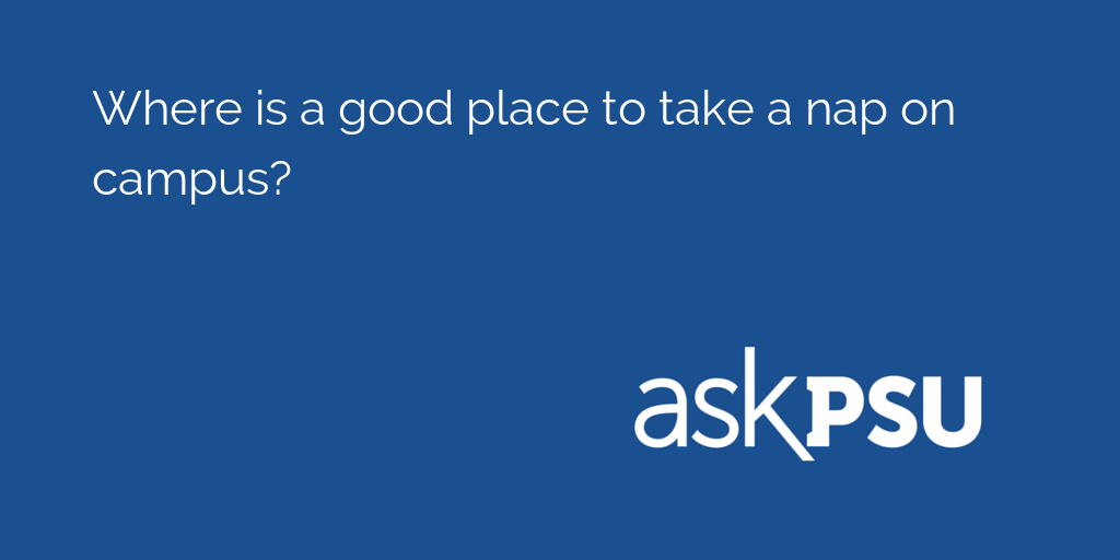 AskPSU's tweet photo. Where is a good place to take a nap on campus?

A student explains: https://t.co/H814hdnNiy https://t.co/tk6BVUQoMn