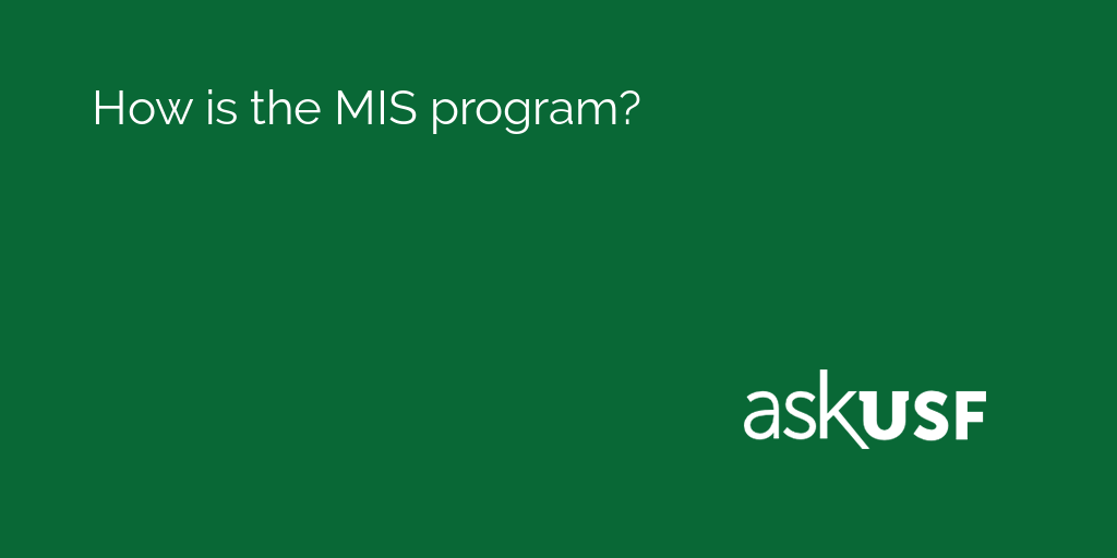 Ask_USF's tweet photo. How is the MIS program?

A student explains: https://t.co/ihEaa9JXXj https://t.co/auGznARTZO