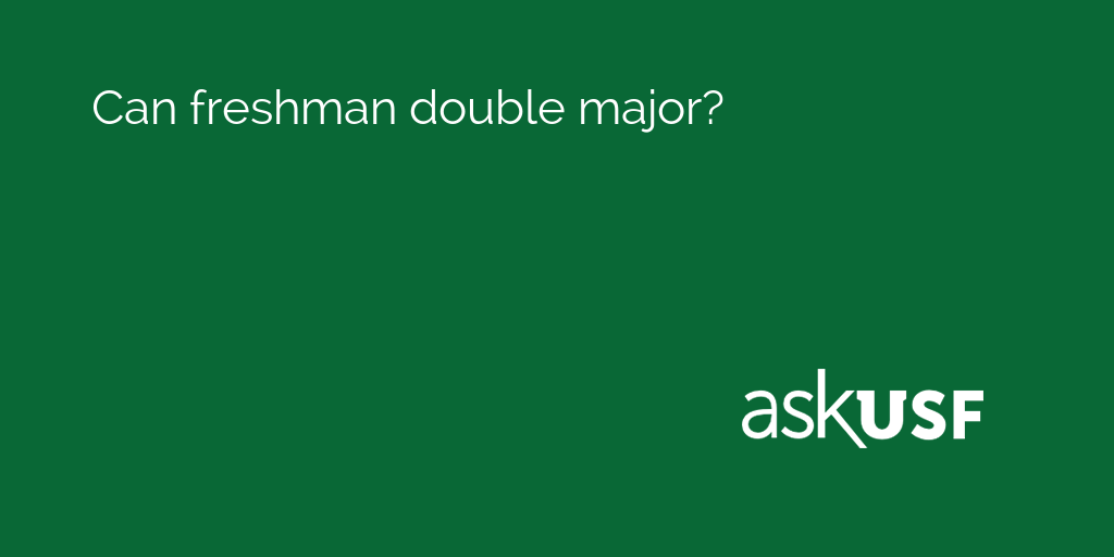 Ask_USF's tweet photo. Can freshman double major?

Find out here: https://t.co/pnu2IHTzwj https://t.co/aWHPVJjkGO