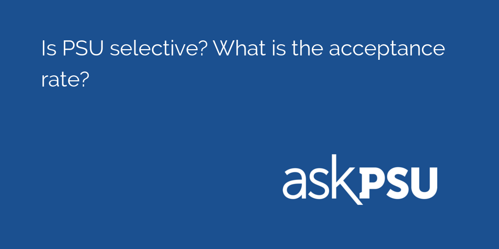 AskPSU's tweet photo. Is PSU selective? What is the acceptance rate?

Get the stats here: https://t.co/yDeEwOjZIw https://t.co/QQRVrcRb5h