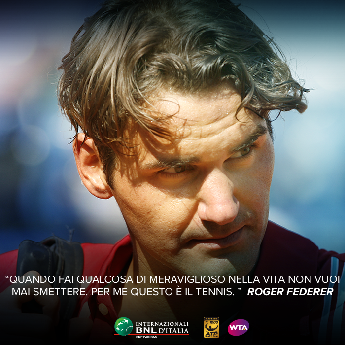 Internazionali Bnl Quando Fai Qualcosa Di Meraviglioso Nella Vita Non Vuoi Mai Smettere Federer Tennis Citazioni Atp Ibi16 T Co 1azdj2kj8e