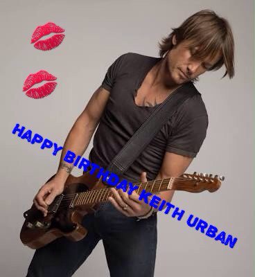 HAPPY BIRTHDAY KEITH URBAN                                                    