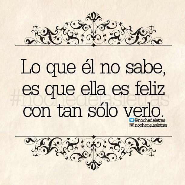 nochedeletras's tweet photo. Lo que él no sabe, es que ella es feliz con tan sólo verlo... #Nochedelasletras #FelizLunes https://t.co/v1A8WwMtmZ