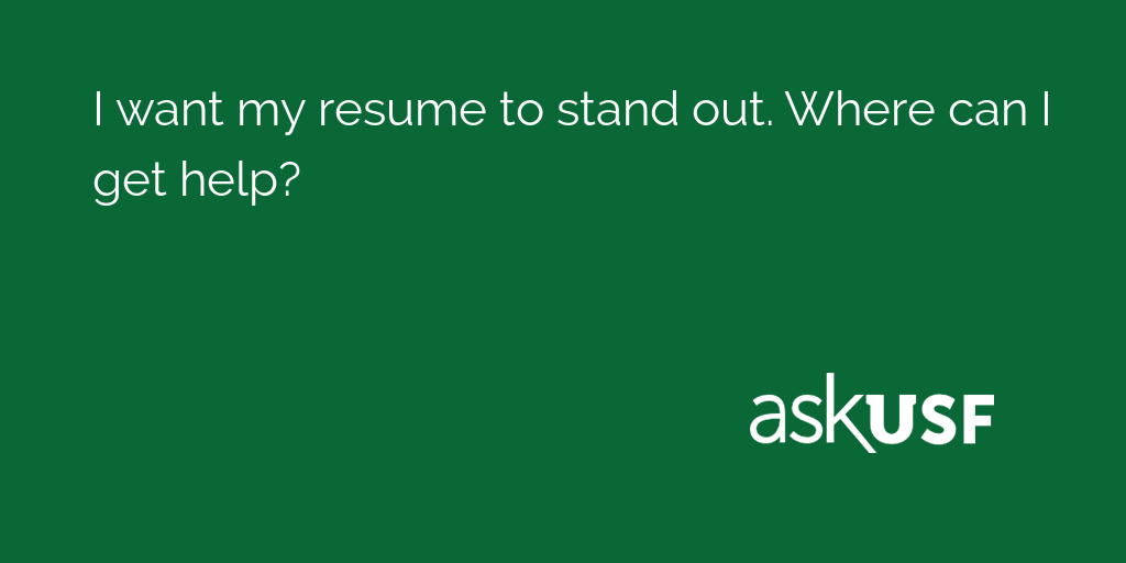 Ask_USF's tweet photo. I want my resume to stand out. Where can I get help?

Find out here: https://t.co/wP0zQgVA5o https://t.co/Pcew2PTnx6