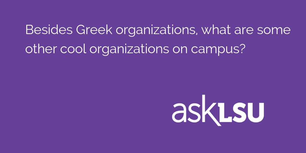 Besides Greek organizations, what are some other cool organizations on campus?

Learn here: asku.co/AskLSU/questio…