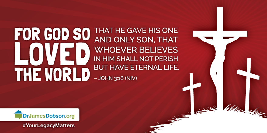 DrJamesDobsonFT's tweet photo. For God so loved the world that He gave His one and only son… | John 3:16 #Bible https://t.co/En43O5tgvj