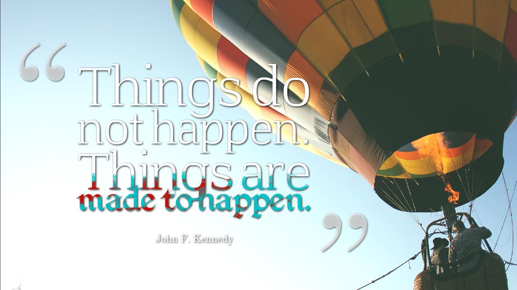 AddGoals's tweet photo. Things do not happen. Things are made to happen. #addgoals #goals #achieve #dreams #quotes #motivation #inspiration https://t.co/FyPgCncLJc