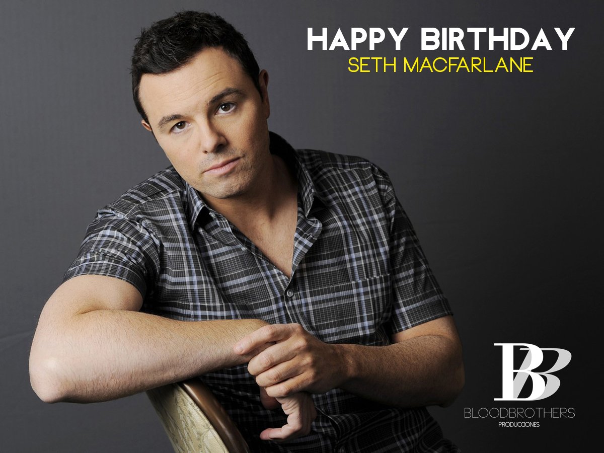 Happy Birthday Seth MacFarlane. 