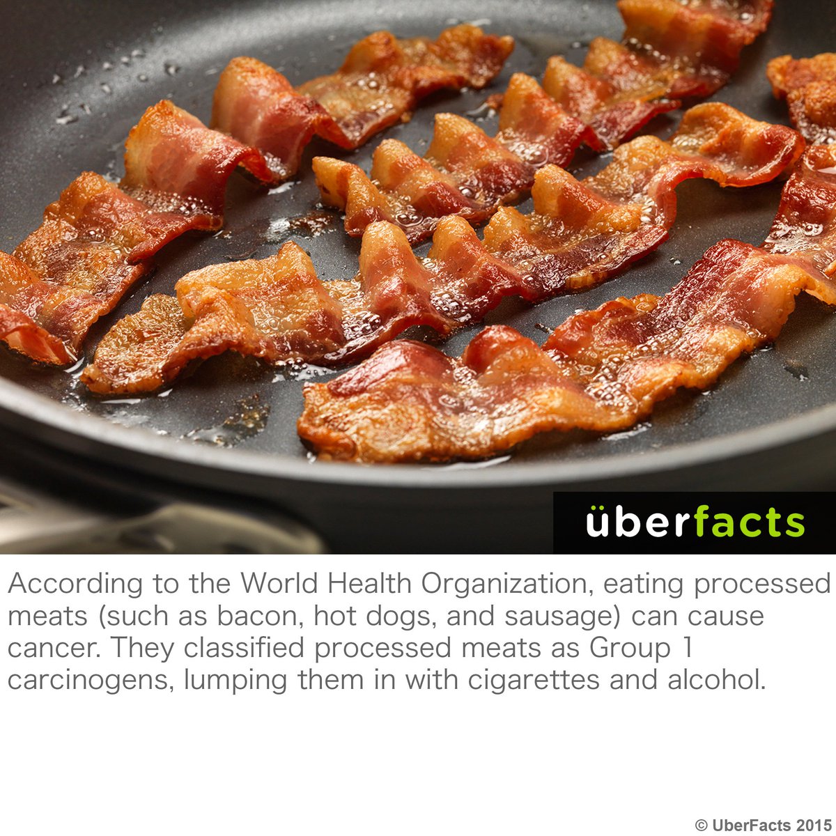 UberFacts's tweet photo. So, bacon can cause cancer... https://t.co/SuSNSs6S4B