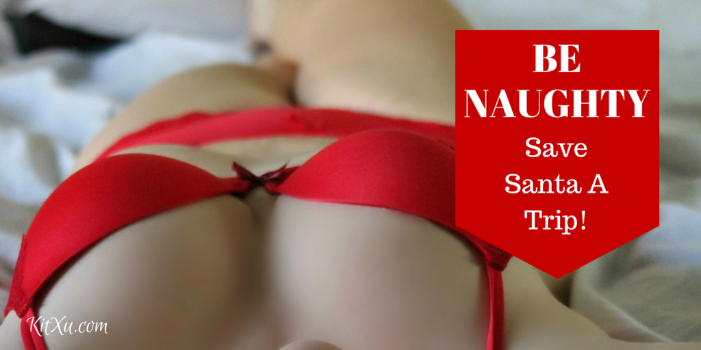 Kit_Xu's tweet photo. RT @Kit_Xu: "Be naughty. Save Santa a trip." ~ Anon  #Erotica #EARTG #LPRTG #Romance https://t.co/IAYqLn9Xrj