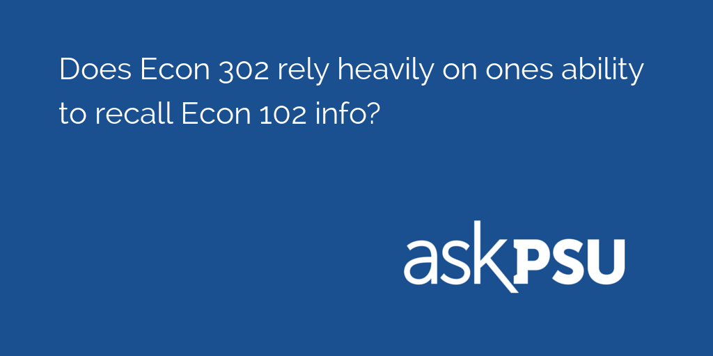AskPSU's tweet photo. Does Econ 302 rely heavily on ones ability to recall Econ 102 info?

Find out: https://t.co/QDtcQ4EQh6 https://t.co/RGxtT4TEVE