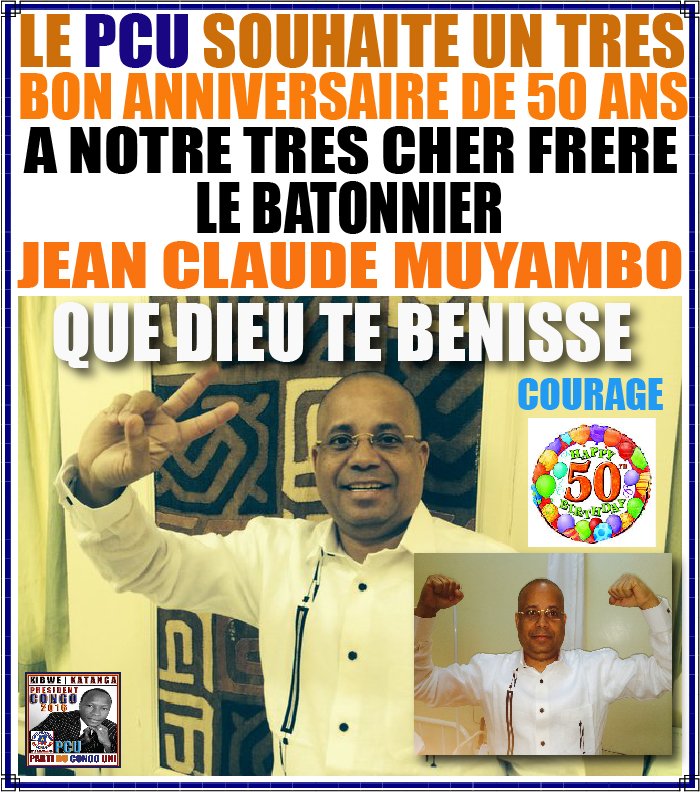 Kibwe Katanga Muyambokyassa Le Pcu Souhaite Un Tres Bon Anniversaire De 50 Ans A Notre Frere Le Jean Claude Muyambo T Co Knwftfsif0 Kibwe Katanga Muyambokyassa Le Pcu Souhaite Un Tres Bon Anniversaire De 50 Ans A Notre Frere Le Jean Claude Muyambo T Co Knwftfsif0