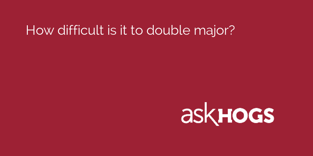 AskHogs's tweet image. How difficult is it to double major?

Find out: asku.co/AskHogs/questi…