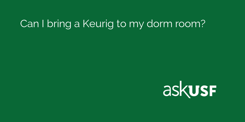 Ask_USF's tweet photo. Can I bring a Keurig to my dorm room?

Find out here: https://t.co/PWiqVox5IK https://t.co/Zf49ZnmAK7