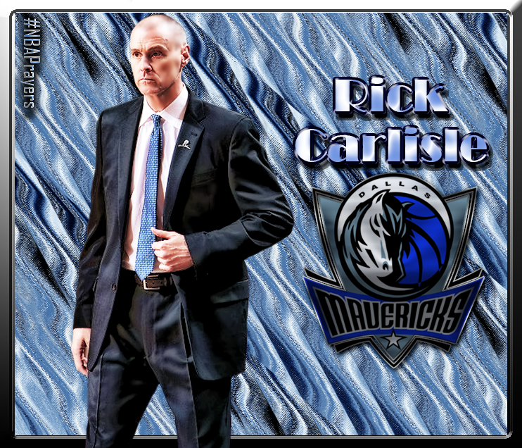 Pray for Rick Carlisle ( enjoy a blessed and happy birthday Coach! 